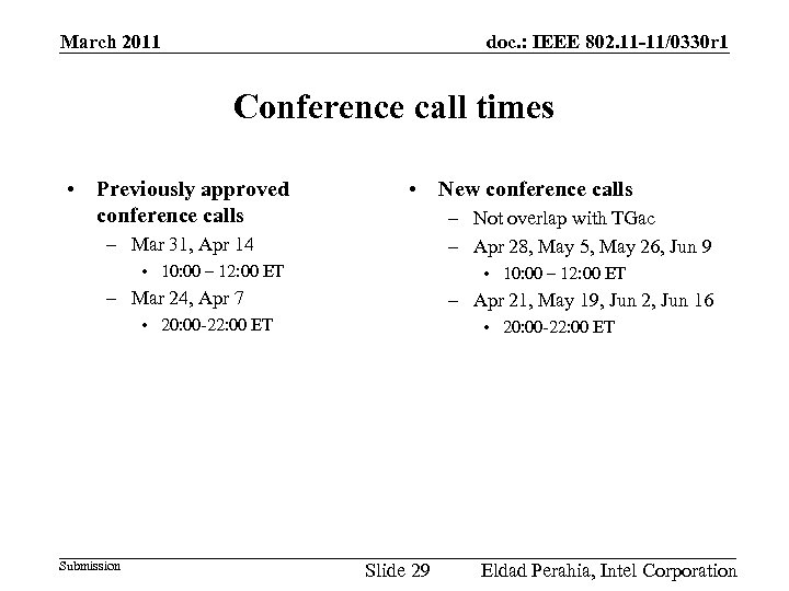 doc. : IEEE 802. 11 -11/0330 r 1 March 2011 Conference call times •