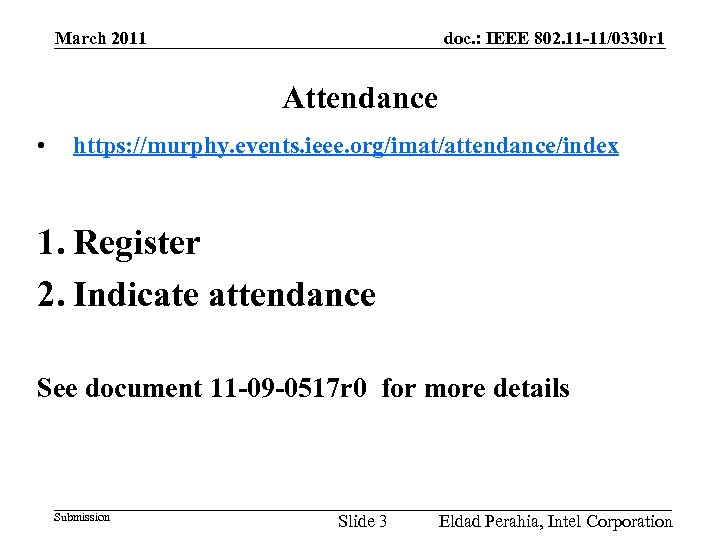 doc. : IEEE 802. 11 -11/0330 r 1 March 2011 Attendance • https: //murphy.