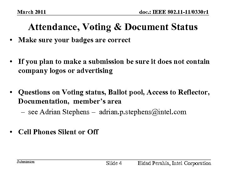 doc. : IEEE 802. 11 -11/0330 r 1 March 2011 Attendance, Voting & Document