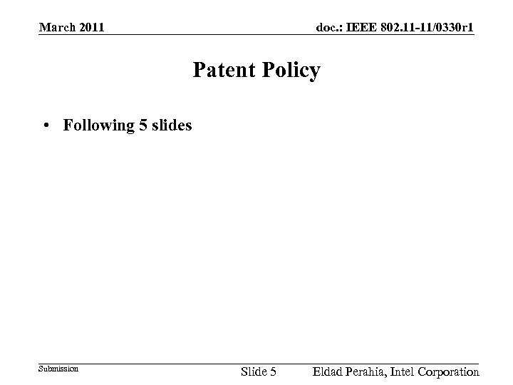 doc. : IEEE 802. 11 -11/0330 r 1 March 2011 Patent Policy • Following
