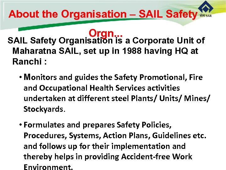About the Organisation – SAIL Safety Orgn. . . SAIL Safety Organisation is a