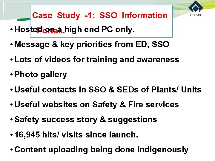 Case Study -1: SSO Information • Hosted on a high end PC only. Portal.