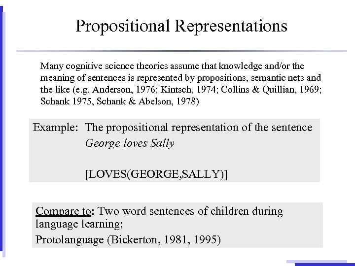 Propositional Representations Many cognitive science theories assume that knowledge and/or the meaning of sentences