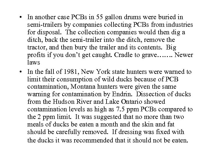  • In another case PCBs in 55 gallon drums were buried in semi-trailers