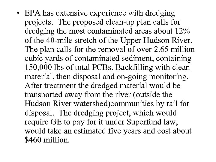  • EPA has extensive experience with dredging projects. The proposed clean-up plan calls