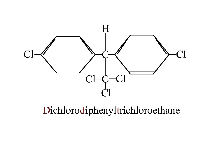 H Cl Cl Dichlorodiphenyltrichloroethane 