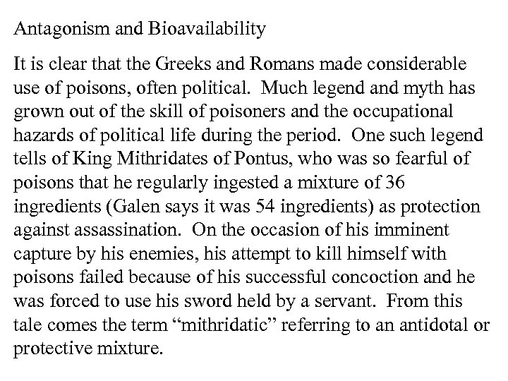 Antagonism and Bioavailability It is clear that the Greeks and Romans made considerable use