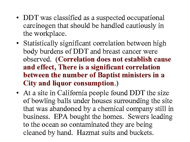  • DDT was classified as a suspected occupational carcinogen that should be handled