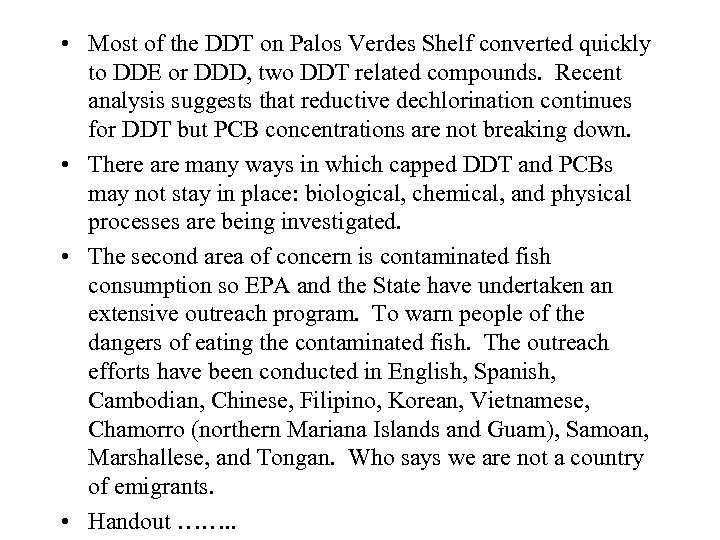  • Most of the DDT on Palos Verdes Shelf converted quickly to DDE