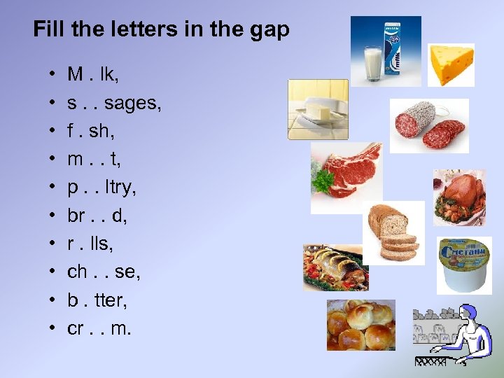 Fill the letters in the gap • • • M. lk, s. . sages,