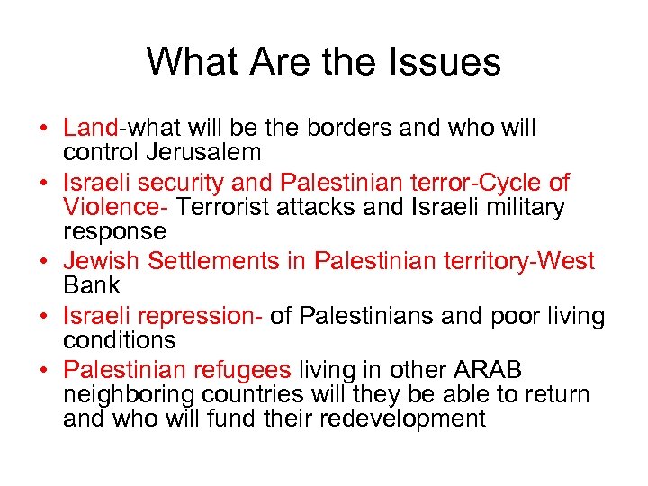 What Are the Issues • Land-what will be the borders and who will control