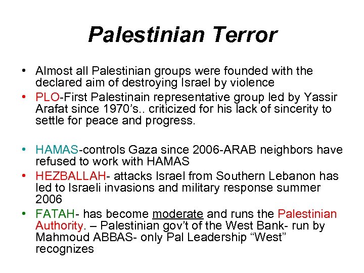 Palestinian Terror • Almost all Palestinian groups were founded with the declared aim of