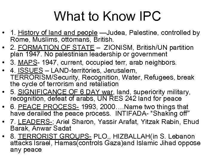What to Know IPC • 1. History of land people —Judea, Palestine, controlled by