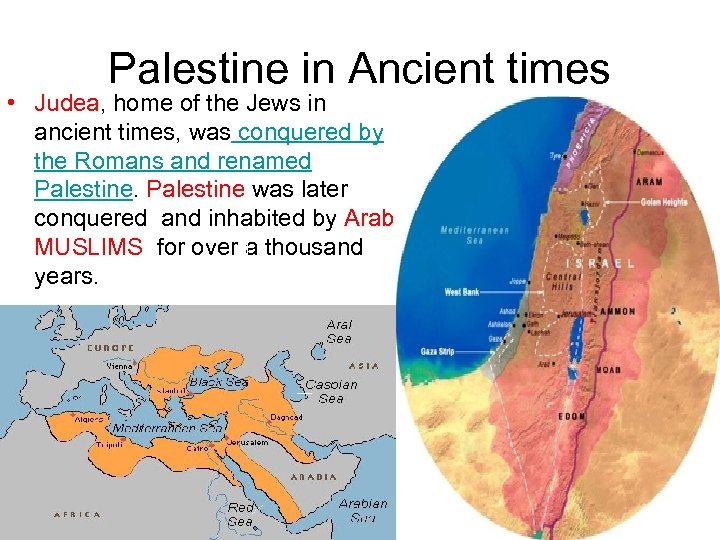 Palestine in Ancient times • Judea, home of the Jews in ancient times, was