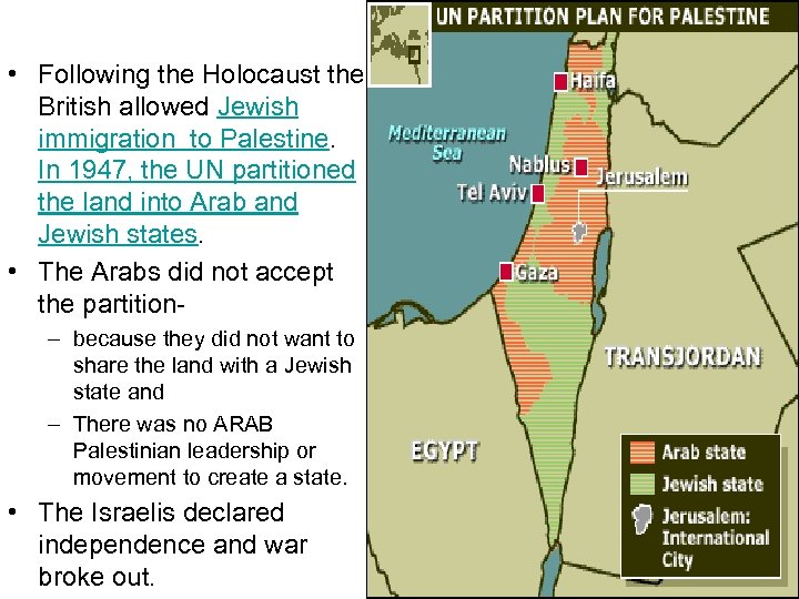  • Following the Holocaust the British allowed Jewish immigration to Palestine. In 1947,