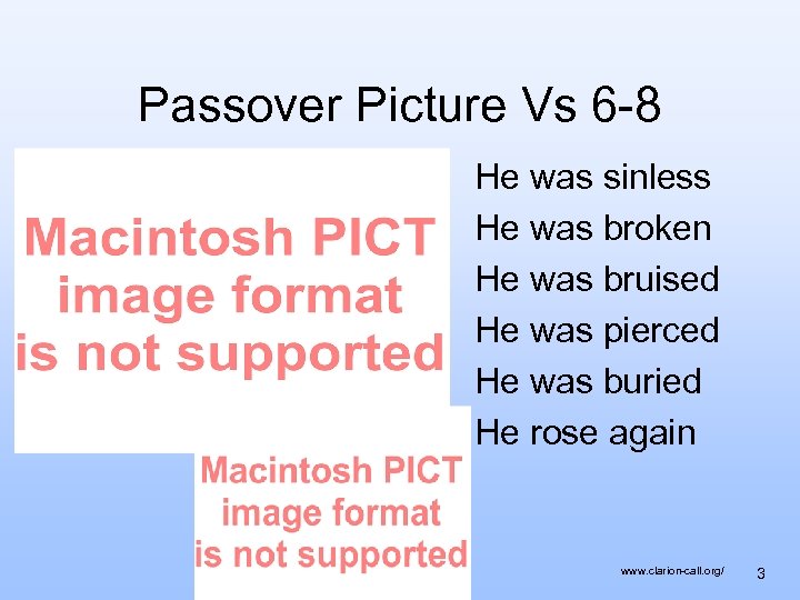 Passover Picture Vs 6 -8 He was sinless He was broken He was bruised