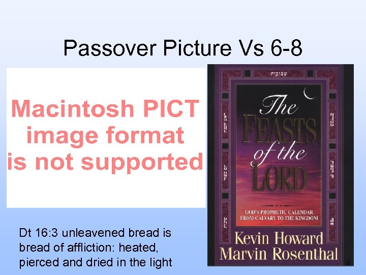 Passover Picture Vs 6 -8 He was sinless He was broken He was bruised