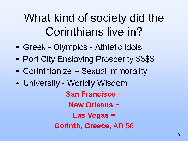 What kind of society did the Corinthians live in? • • Greek - Olympics