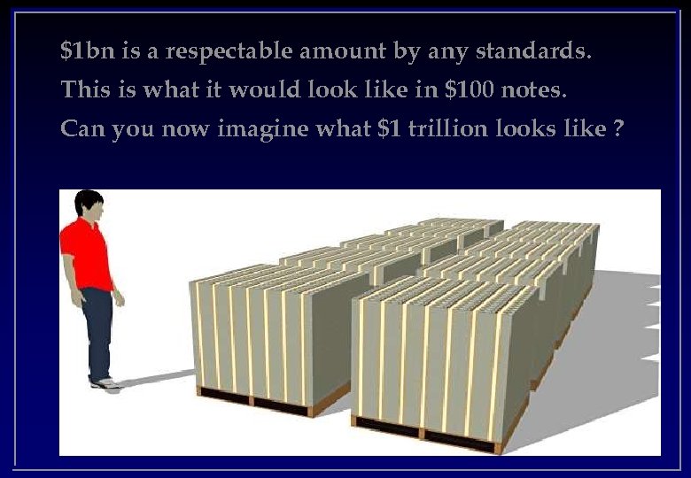 $1 bn is a respectable amount by any standards. This is what it would