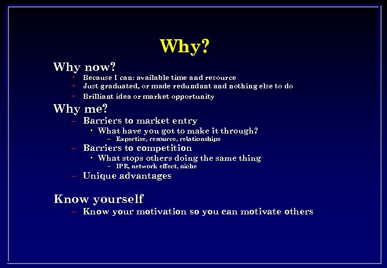 Why? Why now? • Because I can: available time and resource • Just graduated,