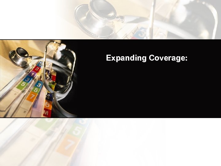 Expanding Coverage: 