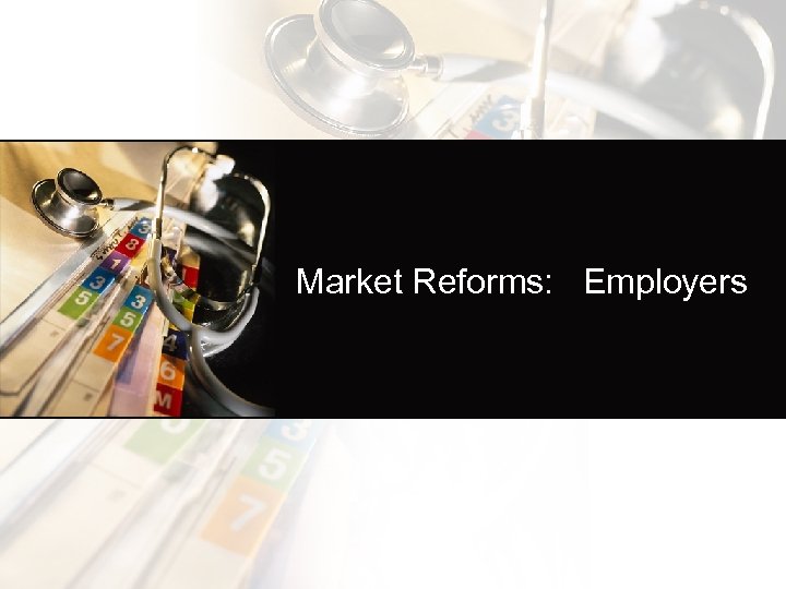 Market Reforms: Employers 