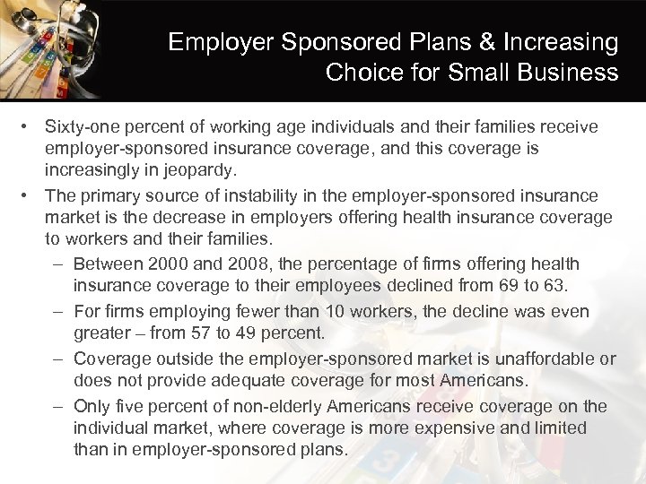 Employer Sponsored Plans & Increasing Choice for Small Business • Sixty-one percent of working
