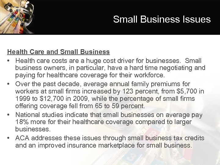 Small Business Issues Health Care and Small Business • Health care costs are a