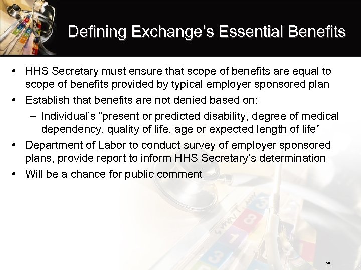 Defining Exchange’s Essential Benefits • HHS Secretary must ensure that scope of benefits are