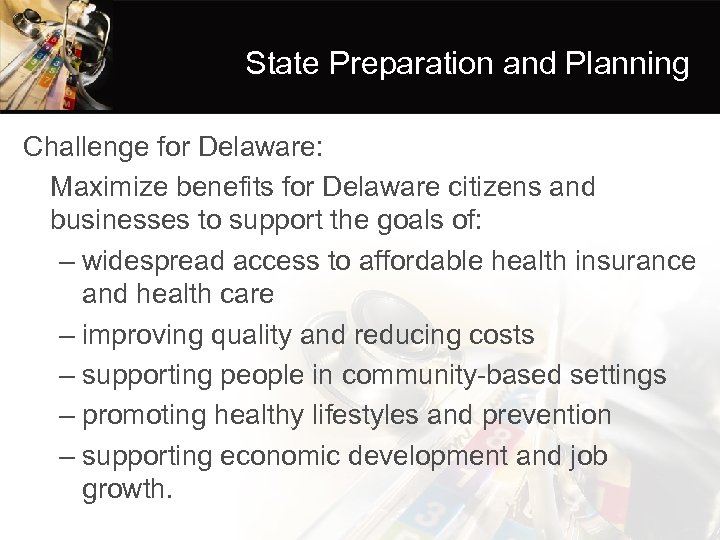 State Preparation and Planning Challenge for Delaware: Maximize benefits for Delaware citizens and businesses