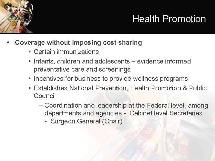 Health Promotion • Coverage without imposing cost sharing • Certain immunizations • Infants, children