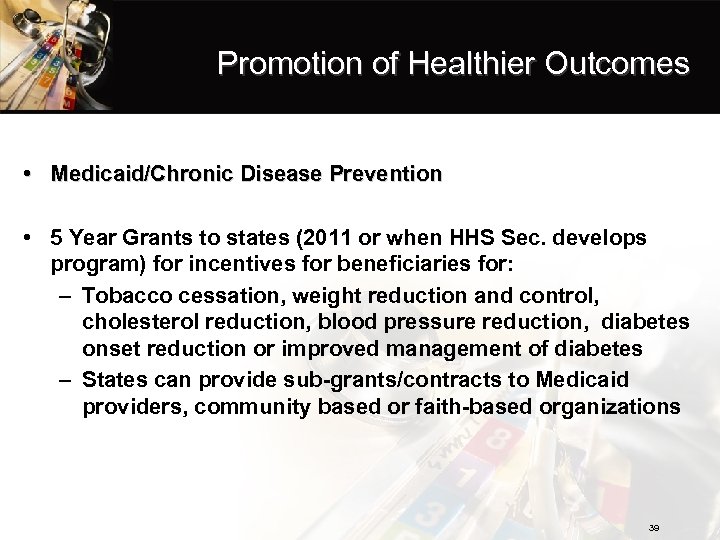 Promotion of Healthier Outcomes • Medicaid/Chronic Disease Prevention • 5 Year Grants to states