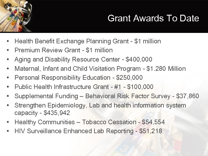 Grant Awards To Date • • Health Benefit Exchange Planning Grant - $1 million