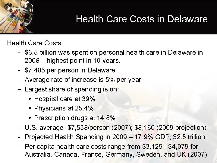 Health Care Costs in Delaware Health Care Costs - $6. 5 billion was spent