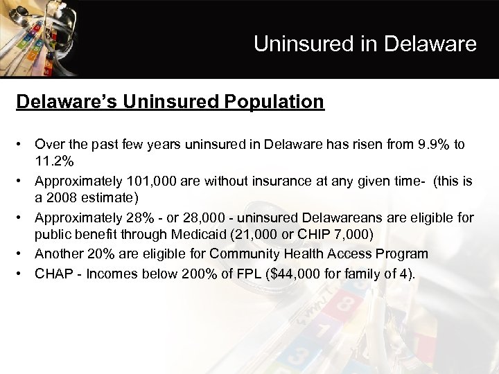 Uninsured in Delaware’s Uninsured Population • Over the past few years uninsured in Delaware