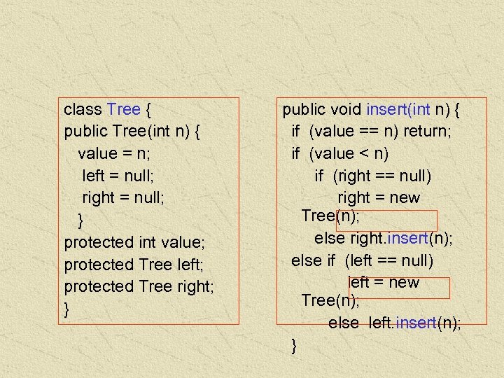 class Tree { public Tree(int n) { value = n; left = null; right