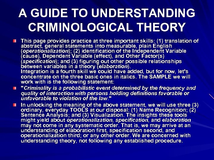 A GUIDE TO UNDERSTANDING CRIMINOLOGICAL THEORY This page provides practice at three important skills: