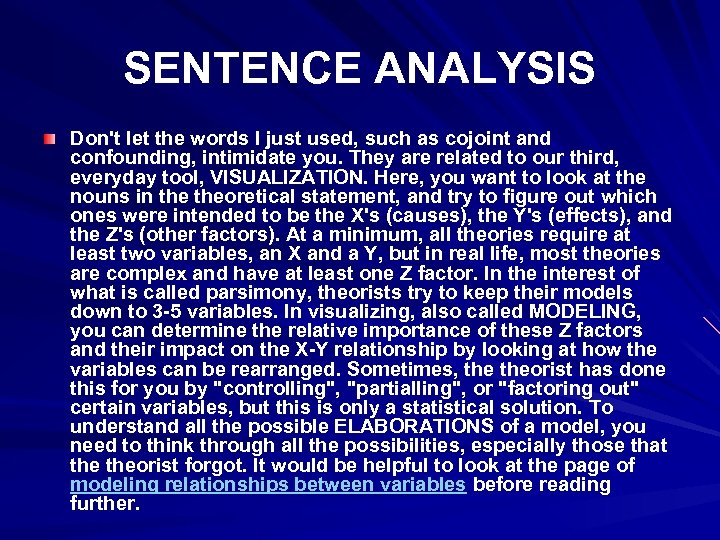 SENTENCE ANALYSIS Don't let the words I just used, such as cojoint and confounding,