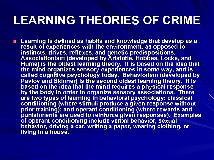 LEARNING THEORIES OF CRIME Learning is defined as habits and knowledge that develop as