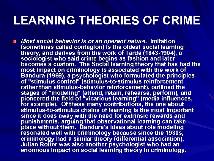 LEARNING THEORIES OF CRIME Most social behavior is of an operant nature. Imitation (sometimes