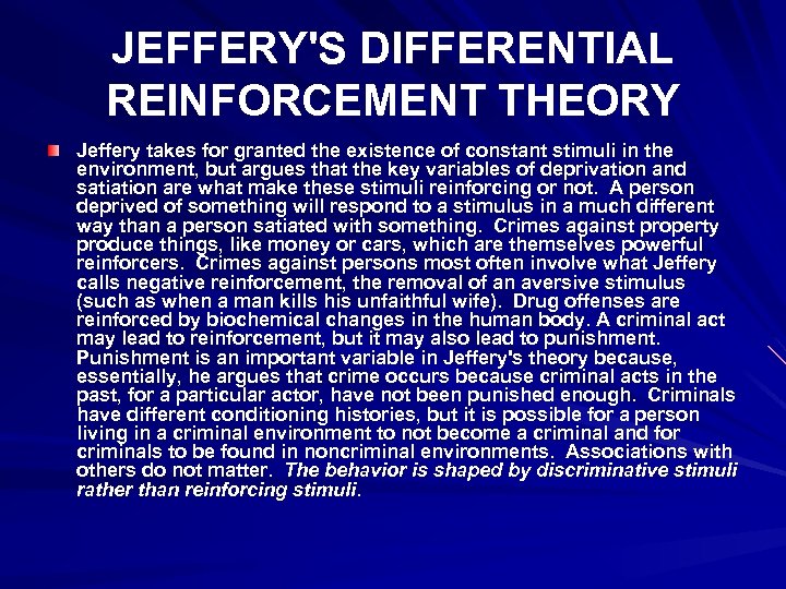 JEFFERY'S DIFFERENTIAL REINFORCEMENT THEORY Jeffery takes for granted the existence of constant stimuli in