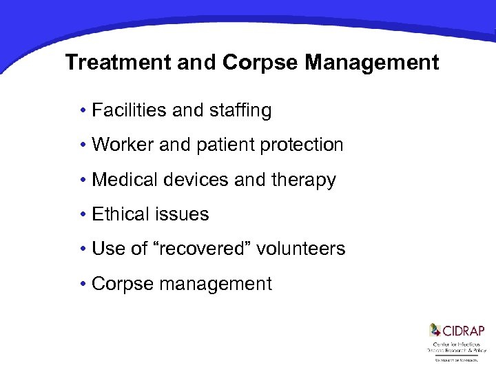 Treatment and Corpse Management • Facilities and staffing • Worker and patient protection •