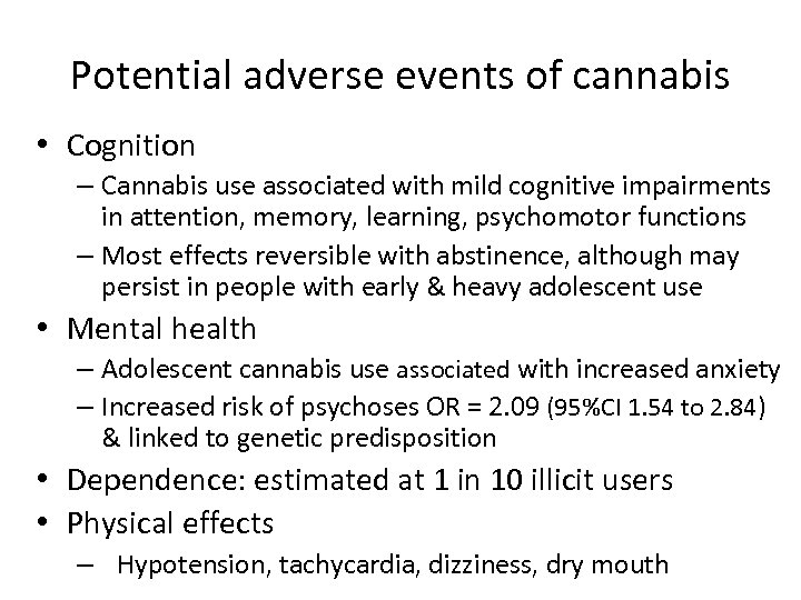 Potential adverse events of cannabis • Cognition – Cannabis use associated with mild cognitive