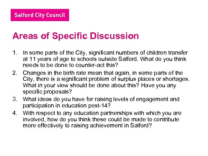 Areas of Specific Discussion 1. In some parts of the City, significant numbers of
