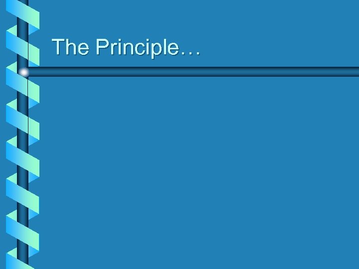 The Principle… 