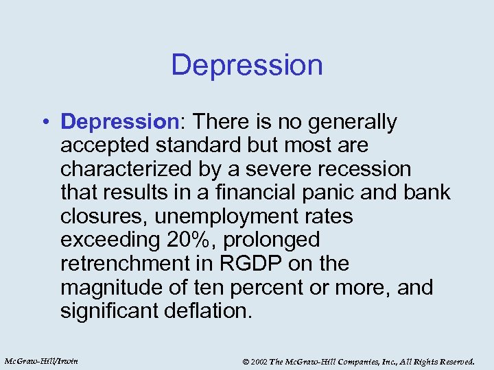 Depression • Depression: There is no generally accepted standard but most are characterized by