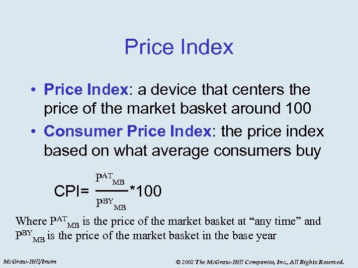 Price Index • Price Index: a device that centers the price of the market