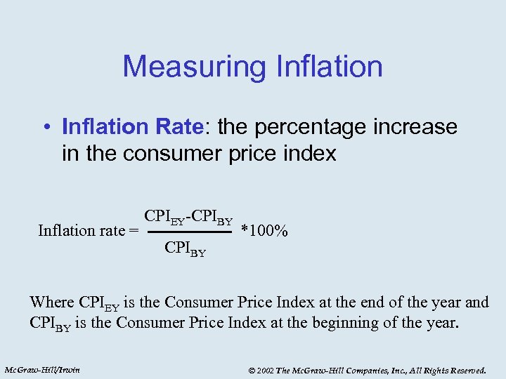Measuring Inflation • Inflation Rate: the percentage increase in the consumer price index Inflation
