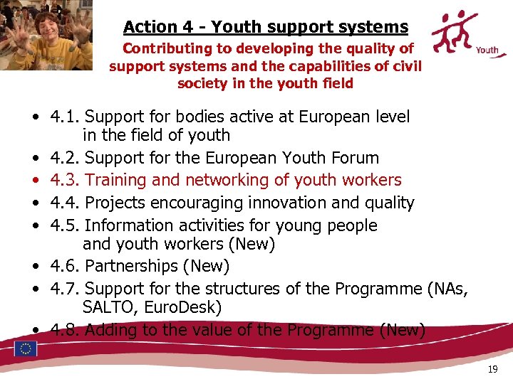 Action 4 - Youth support systems Contributing to developing the quality of support systems