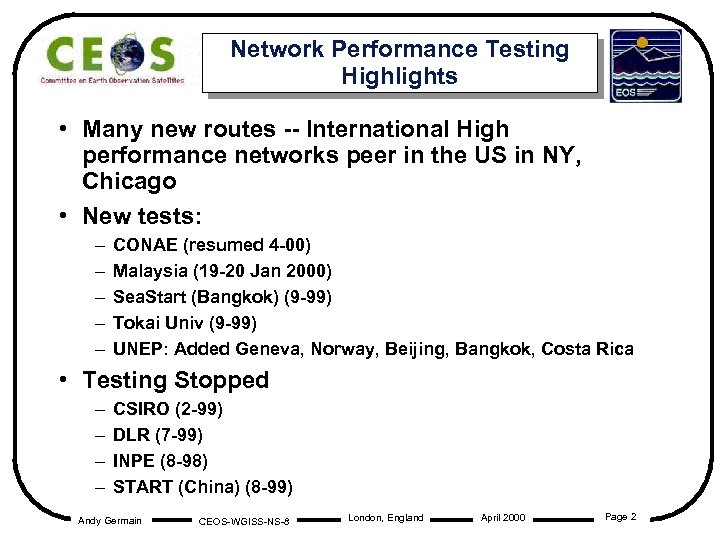 Network Performance Testing Highlights • Many new routes -- International High performance networks peer